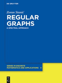 regular graphs a spectral approach 1st edition zoran stanic 3110351285, 9783110351286