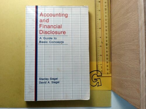 accounting and financial disclosure a guide to basic concepts 1st edition david siegel, stanley siegel