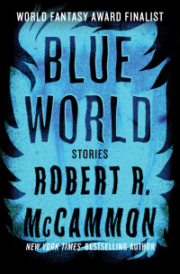 blue world 1st edition robert r. mccammon 1453231587, 1453232095, 9781453231586, 9781453232095