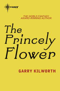 the princely flower 1st edition garry kilworth 0575114401, 9780575114401