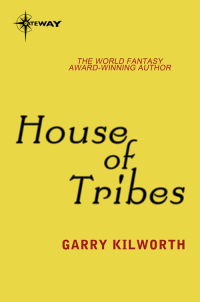 house of tribes  garry kilworth 0575114339, 9780575114333
