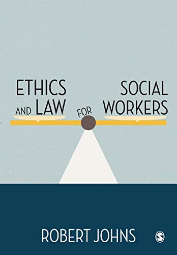 ethics and law for social workers 1st edition robert johns 085702910x, 9780857029102