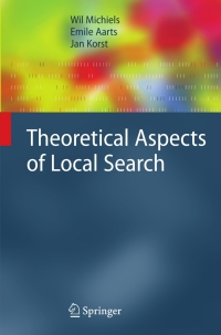 theoretical aspects of local search 1st edition wil michiels, emile aarts, jan korst 3540358536, 9783540358534