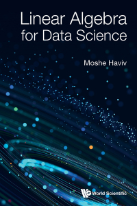 linear algebra for data science 1st edition moshe haviv 9811276226, 9789811276224