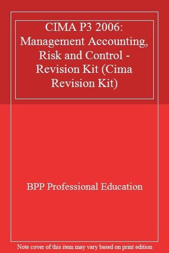 cima p3 2006 management accounting risk and control revision kit cima revision kit 1st edition bpp
