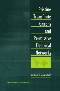 pristine transfinite graphs and permissive electrical networks 1st edition armen h. zemanian 0817641947,