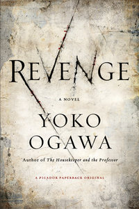 revenge 1st edition yoko ogawa 0312674465, 1250016177, 9780312674465, 9781250016171