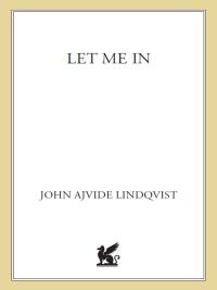 let me in 1st edition john ajvide lindqvist 0312656491, 1429930845, 9780312656492, 9781429930840