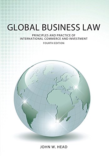 global business law  principles and practice of international commerce and investment 4th edition john head