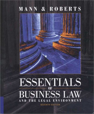 essentials of business law and the legal environment 7th edition richard a. mann , barry s. roberts