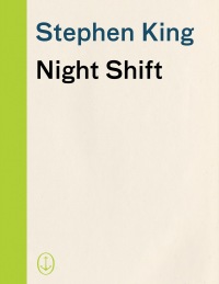 night shift  stephen king 0385129912, 0385528841, 9780385129916, 9780385528849