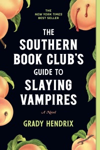 the southern book clubs guide to slaying vampires 1st edition grady hendrix 1683691431, 168369144x,