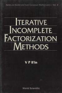 iterative incomplete factorization methods 1st edition valery p il'in 9810209967, 9789810209964