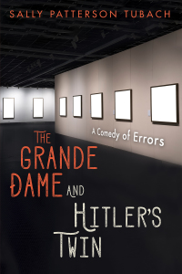 the grande dame and hitlers twin a comedy of errors  sally patterson tubach 1725281872, 1725281899,