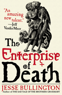 the enterprise of death 1st edition jesse bullington 0316123307, 9780316123303