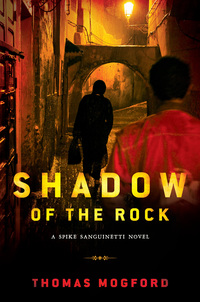 shadow of the rock a spike sanguinetti novel 1st edition thomas mogford 1620401991, 080271188x,