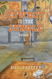 cowboy in the jungle volume ii  bill trotter 9798369400586, 9798369400579
