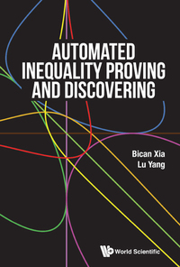 automated inequality proving and discovering 1st edition bican xia, lu yang 9814759112, 9789814759113