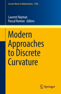 modern approaches to discrete curvature 1st edition laurent najman , pascal romon 3319580019, 9783319580012