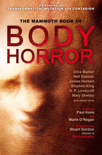 the mammoth book of body horror 1st edition marie oregan, paul kane 1780330448, 9781780330440