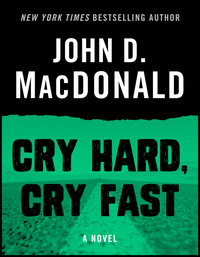 cry hard, cry fast  john d. macdonald 0449134296, 0307827232, 9780449134290, 9780307827234