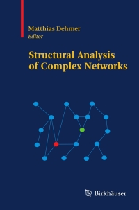 structural analysis of complex networks 1st edition matthias dehmer 0817647880, 9780817647889