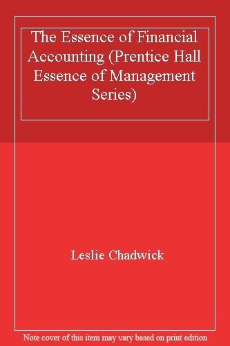 the essence of financial accounting (prentice hall essence of management serie, 1st edition leslie chadwick