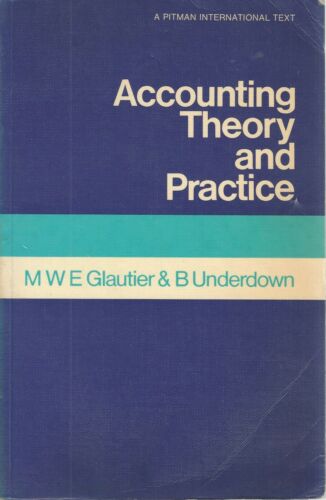 accounting theory and practice 1st edition m.w.e. glautier, b. underdown 9780273007050, 027300705x