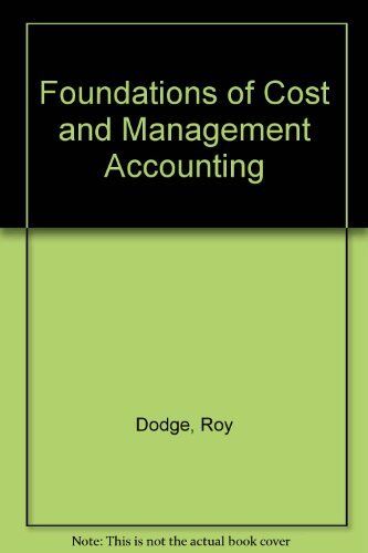 foundations of cost and management accounting 1st edition roy dodge 9780412588204