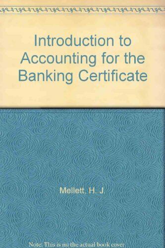 introduction to accounting for the banking certificate 1st edition j. r. edwards, h. j. mellett