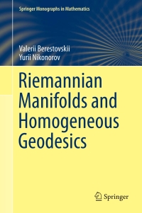 riemannian manifolds and homogeneous geodesics 1st edition valerii berestovskii, yurii nikonorov 3030566579,