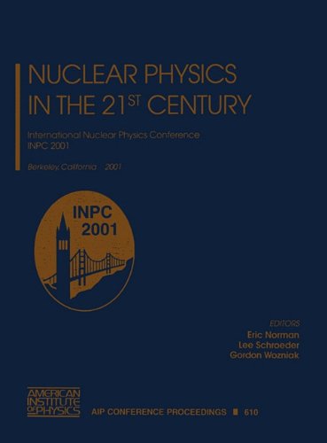 nuclear physics in the 21st century international nuclear physics conference inpc 2001 2002 edition norman,