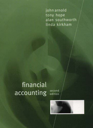 financial accounting 2nd edition tony hope, alan southworth, john arnold, linda kirkham 9780135188385,
