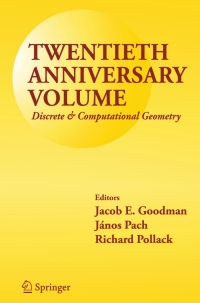 twentieth anniversary volume discrete and computational geometry 1st edition jacob e. goodman, jános pach,