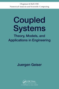 coupled systems theory models and applications in engineering 1st edition juergen geiser 1466578017,
