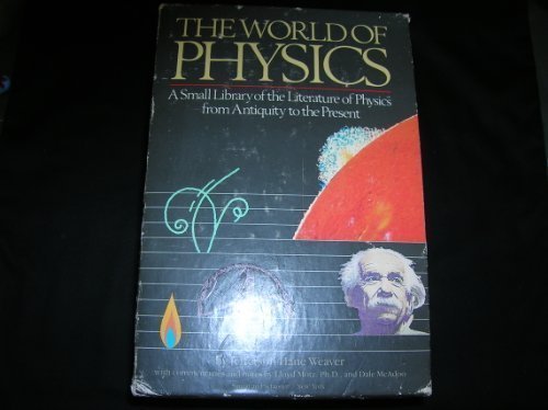 world of physics a small library of the literature of physics from antiquity to the present first edition