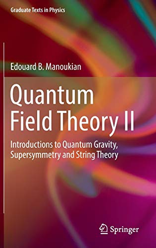 quantum field theory ii introductions to quantum gravity supersymmetry and string theory 1st edition edouard