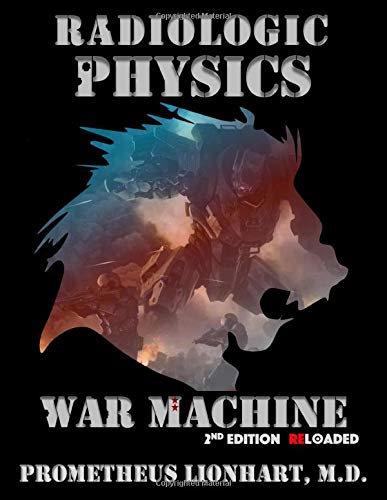radiologic physics war machine reloaded 2nd edition prometheus lionhart 1796407429, 9781796407426