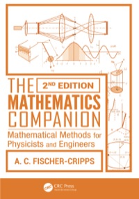 The Mathematics Companion Mathematical Methods For Physicists And Engineers