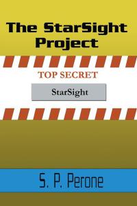 the starsight project 1st edition s.p. perone 0595249183, 0595738915, 9780595249183, 9780595738915