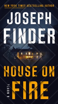 house on fire a novel 1st edition joseph finder 1101985844, 1101985852, 9781101985847, 9781101985854