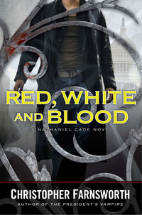 red white and blood nathaniel cade novel  christopher farnsworth 0399158936, 110158064x, 9780399158933,