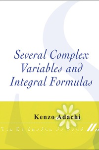 several complex variables and integral 1st edition kenzo adachi 9812705740, 9789812705747