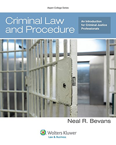 criminal law and procedure an introduction for criminal justice professionals 1st edition neal r. bevans