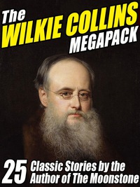 the wilkie collins megapack 1st edition wilkie ` collins 1434447022, 9781434447029