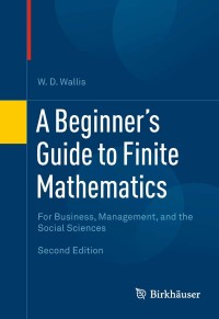 a beginners guide to finite mathematics for business management and the social sciences 2nd edition w.d.