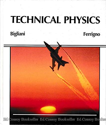 technical physics 1 raymond e bigliani 0534076866, 9780534076863