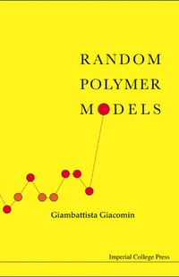 random polymer models 1st edition giacomin giambattista 1860947867, 9781860947865