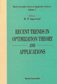 recent trends in optimization theory and applications 1st edition ravi p. agarwal 981022382x, 9789810223823