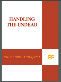handling the undead  john ajvide lindqvist 0312604521, 1429940697, 9780312604523, 9781429940696